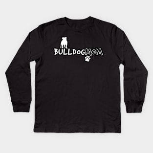 Bulldog Mom For Dog Lover Kids Long Sleeve T-Shirt